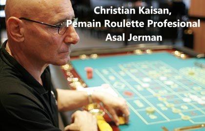 Christian Kaisan, Pemain Roulette Profesional Asal Jerman